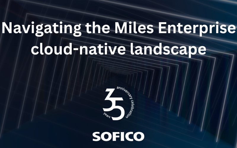 Navigating the Miles Enterprise cloud-native landscape